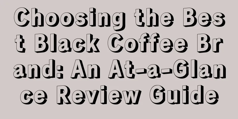 Choosing the Best Black Coffee Brand: An At-a-Glance Review Guide