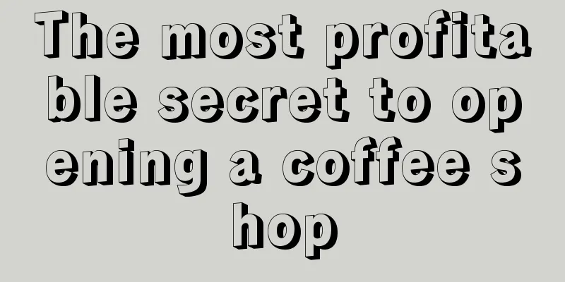 The most profitable secret to opening a coffee shop