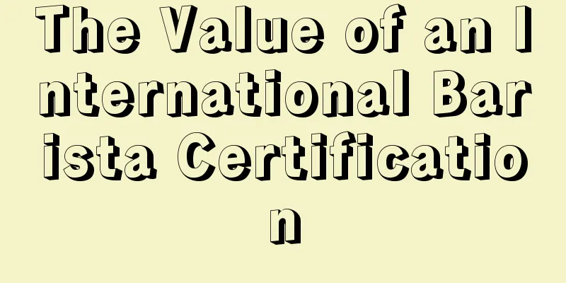 The Value of an International Barista Certification