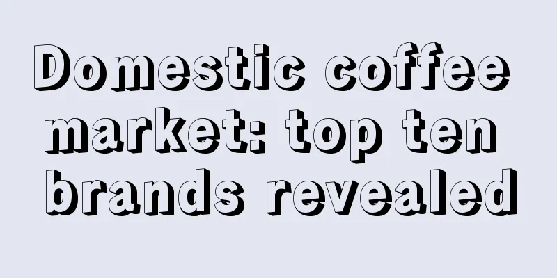 Domestic coffee market: top ten brands revealed