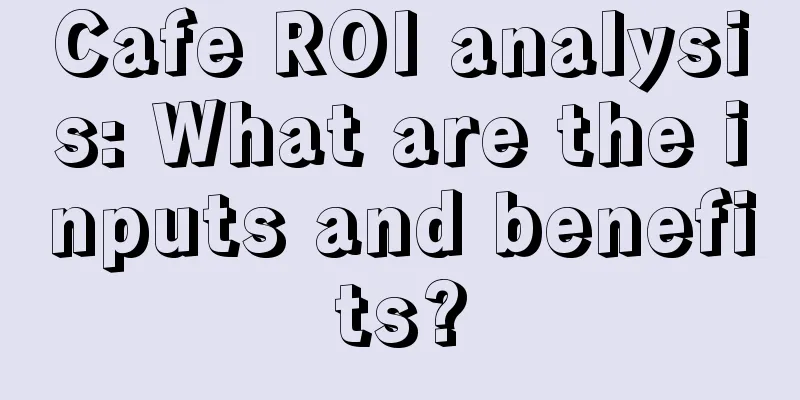 Cafe ROI analysis: What are the inputs and benefits?