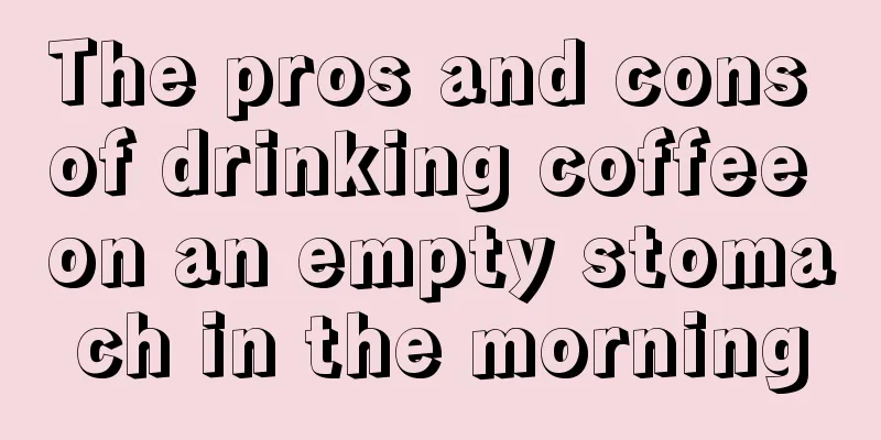 The pros and cons of drinking coffee on an empty stomach in the morning