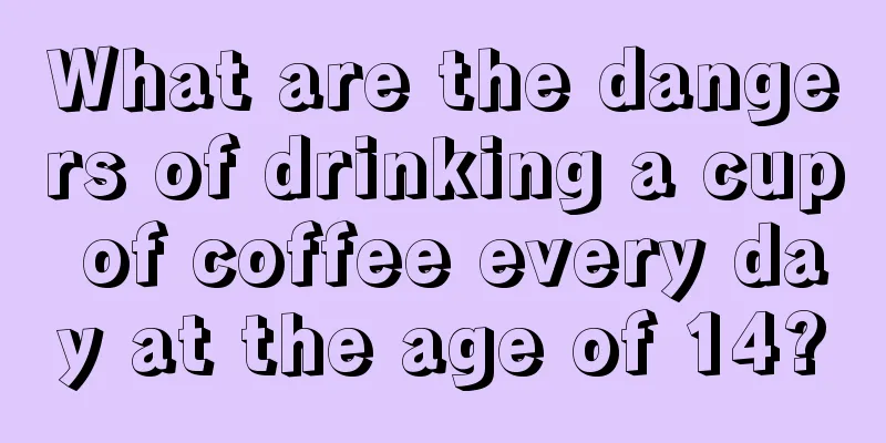 What are the dangers of drinking a cup of coffee every day at the age of 14?