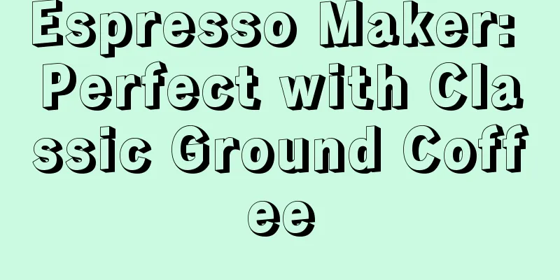 Espresso Maker: Perfect with Classic Ground Coffee