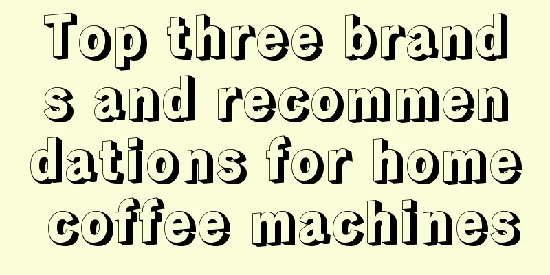 Top three brands and recommendations for home coffee machines