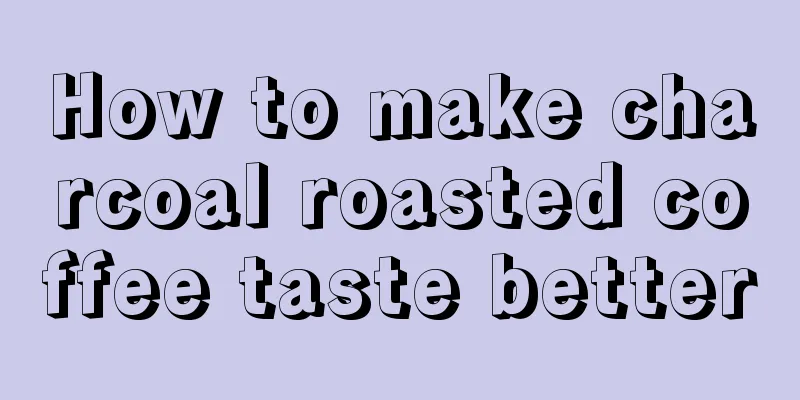 How to make charcoal roasted coffee taste better