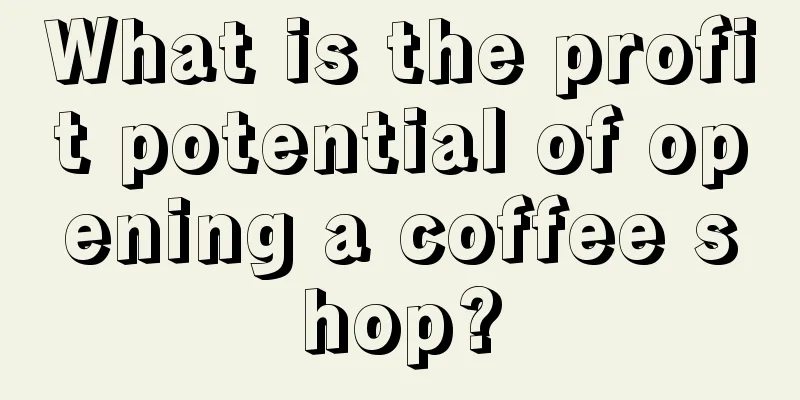 What is the profit potential of opening a coffee shop?