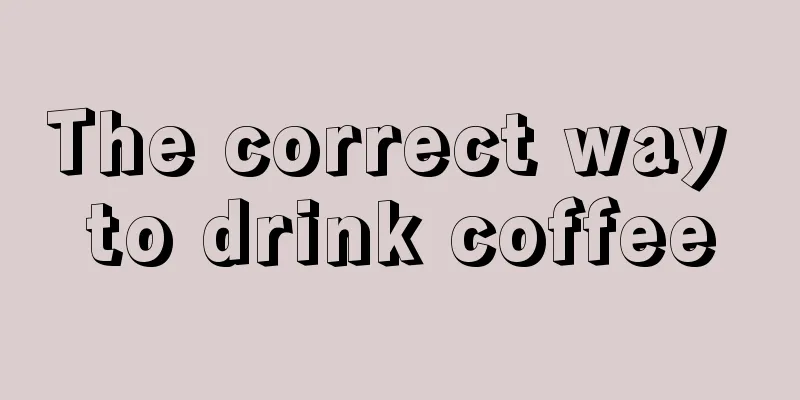 The correct way to drink coffee