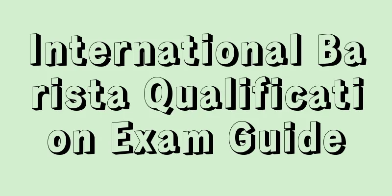 International Barista Qualification Exam Guide