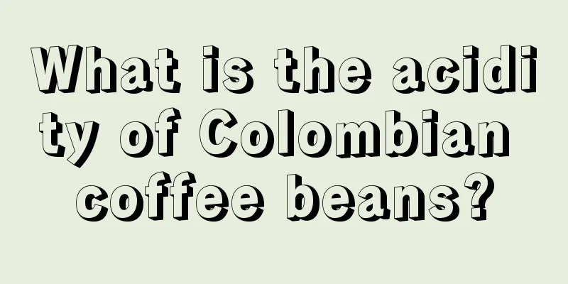 What is the acidity of Colombian coffee beans?