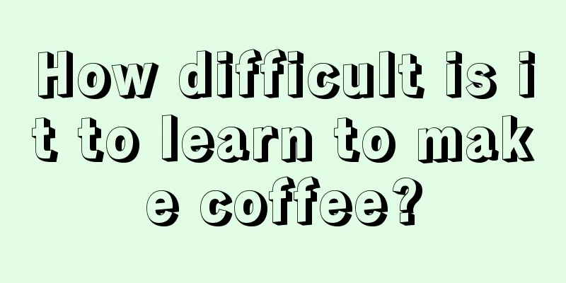 How difficult is it to learn to make coffee?