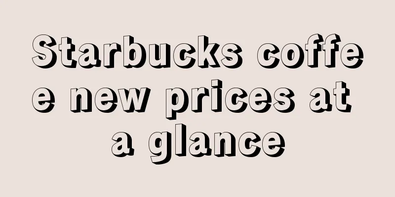 Starbucks coffee new prices at a glance