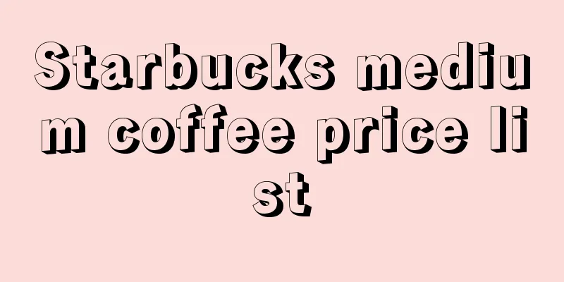 Starbucks medium coffee price list