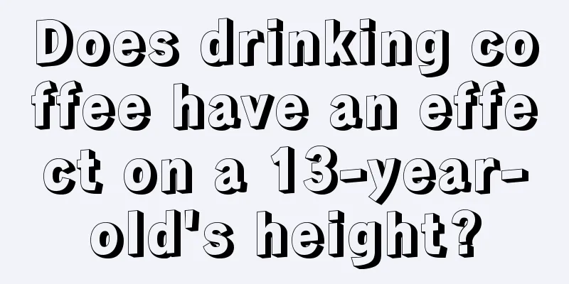 Does drinking coffee have an effect on a 13-year-old's height?