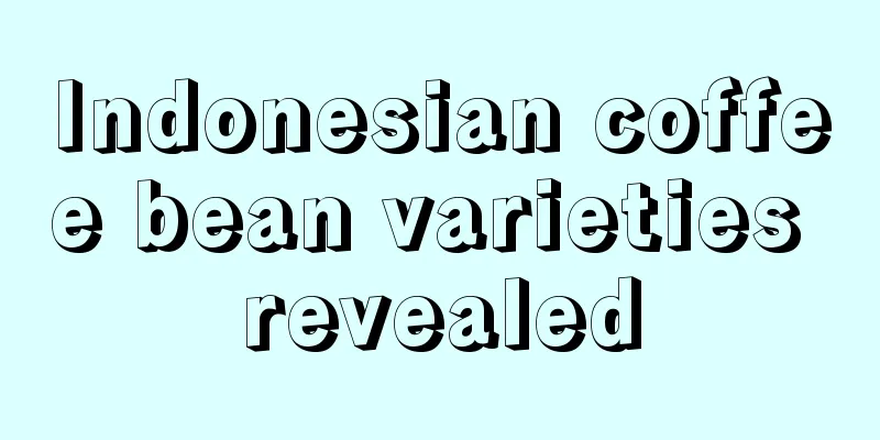 Indonesian coffee bean varieties revealed