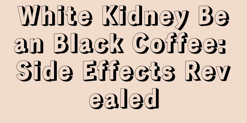 White Kidney Bean Black Coffee: Side Effects Revealed