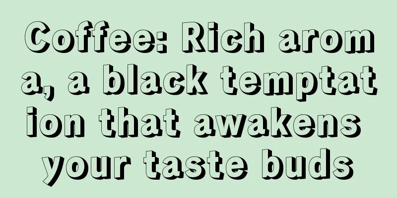 Coffee: Rich aroma, a black temptation that awakens your taste buds