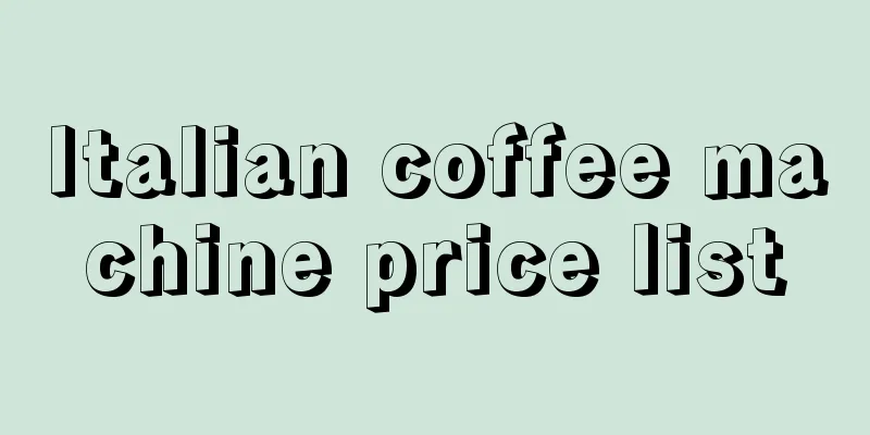 Italian coffee machine price list