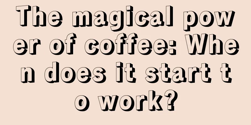 The magical power of coffee: When does it start to work?