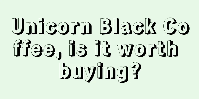 Unicorn Black Coffee, is it worth buying?