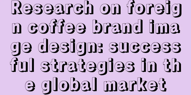 Research on foreign coffee brand image design: successful strategies in the global market