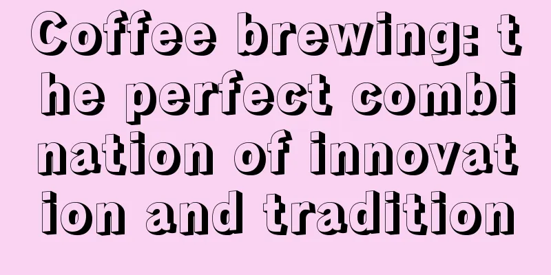 Coffee brewing: the perfect combination of innovation and tradition