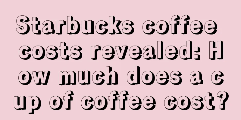 Starbucks coffee costs revealed: How much does a cup of coffee cost?