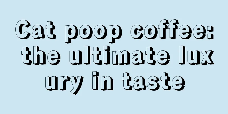 Cat poop coffee: the ultimate luxury in taste