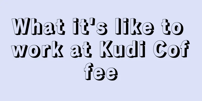 What it's like to work at Kudi Coffee