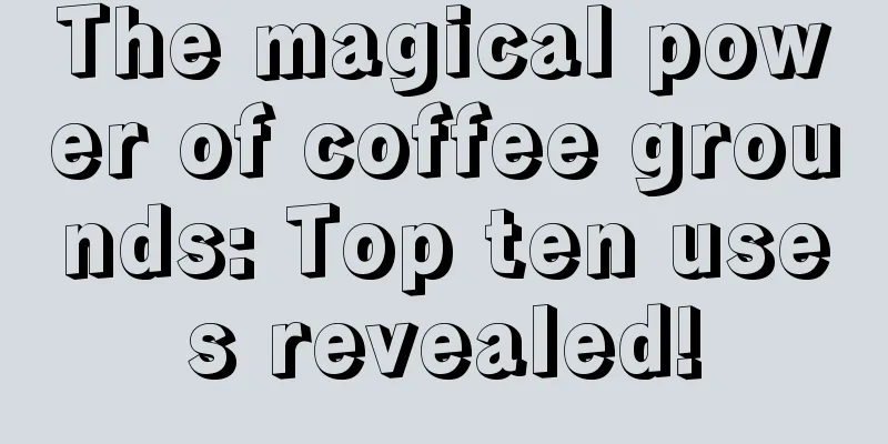 The magical power of coffee grounds: Top ten uses revealed!