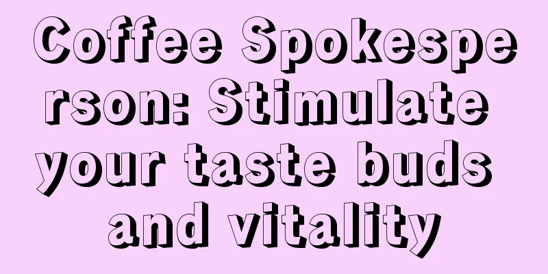 Coffee Spokesperson: Stimulate your taste buds and vitality