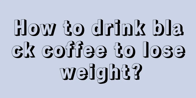 How to drink black coffee to lose weight?