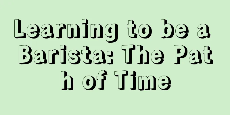 Learning to be a Barista: The Path of Time