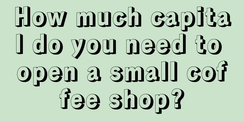 How much capital do you need to open a small coffee shop?