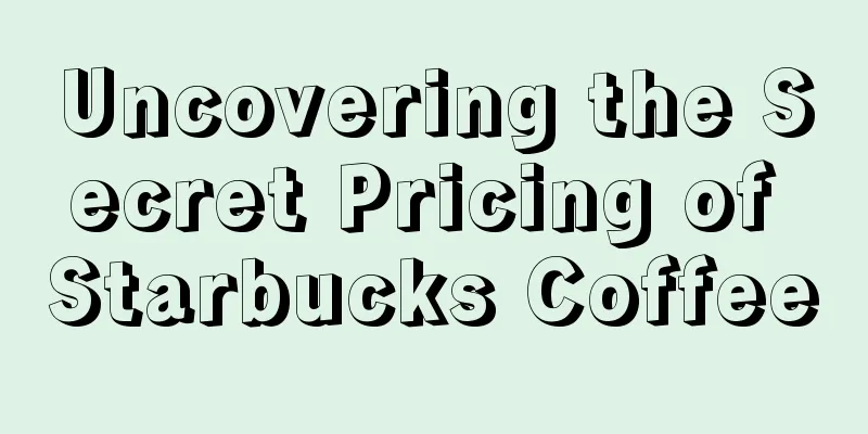 Uncovering the Secret Pricing of Starbucks Coffee