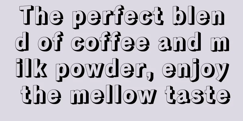 The perfect blend of coffee and milk powder, enjoy the mellow taste