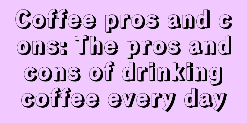 Coffee pros and cons: The pros and cons of drinking coffee every day