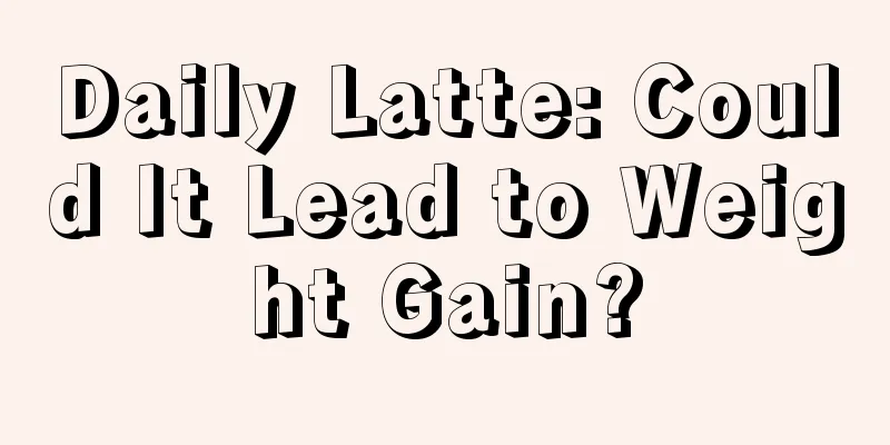 Daily Latte: Could It Lead to Weight Gain?