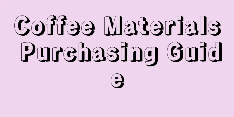 Coffee Materials Purchasing Guide