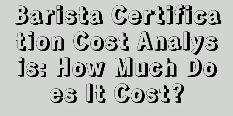 Barista Certification Cost Analysis: How Much Does It Cost?