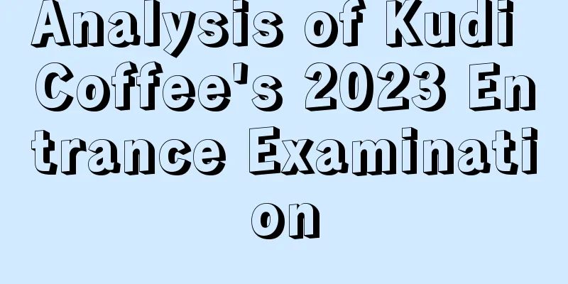 Analysis of Kudi Coffee's 2023 Entrance Examination