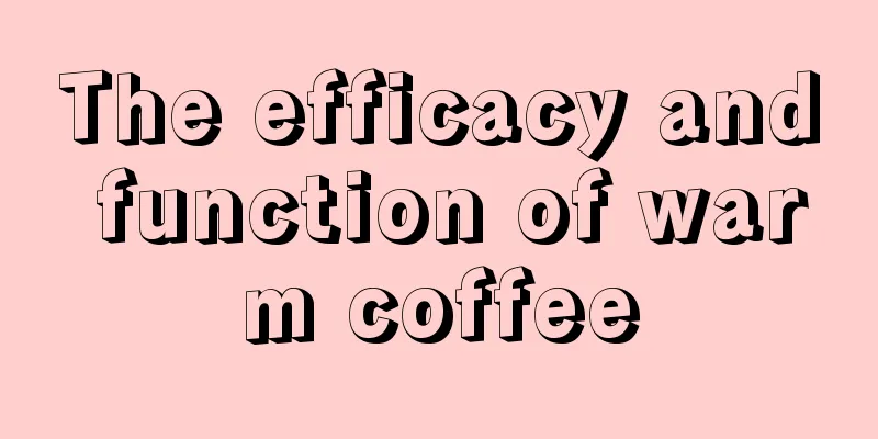 The efficacy and function of warm coffee