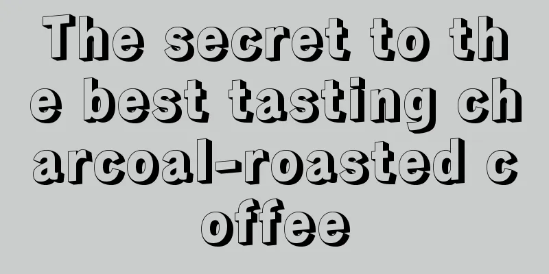 The secret to the best tasting charcoal-roasted coffee