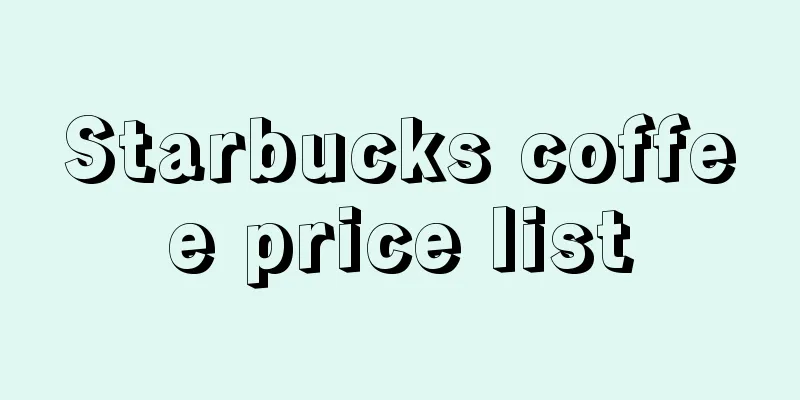 Starbucks coffee price list