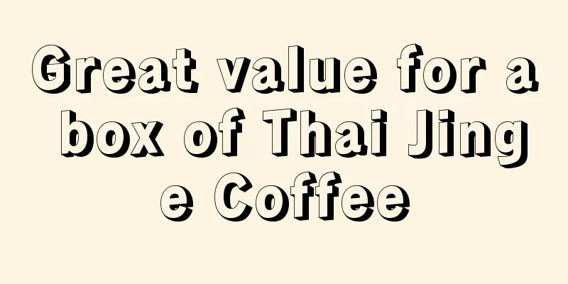 Great value for a box of Thai Jinge Coffee