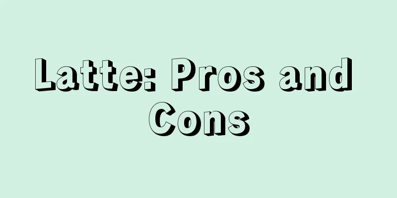 Latte: Pros and Cons