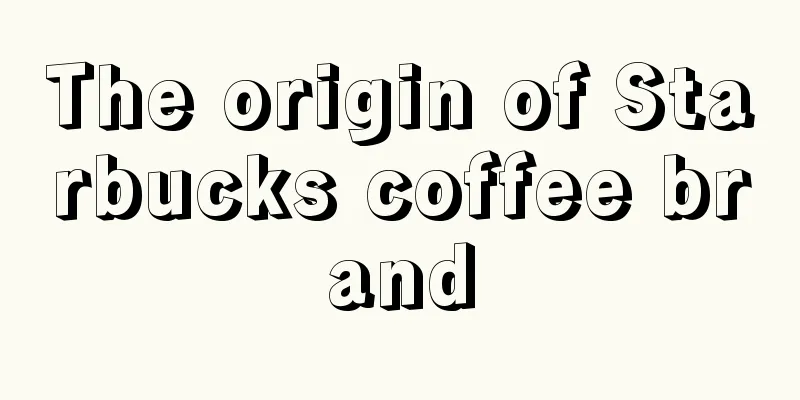 The origin of Starbucks coffee brand