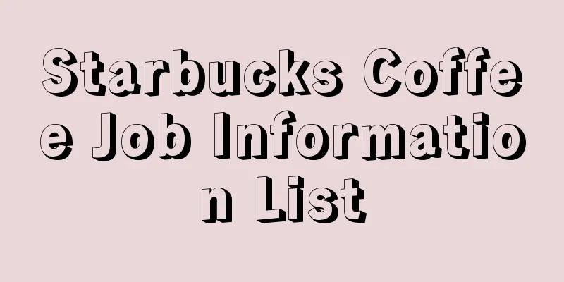 Starbucks Coffee Job Information List