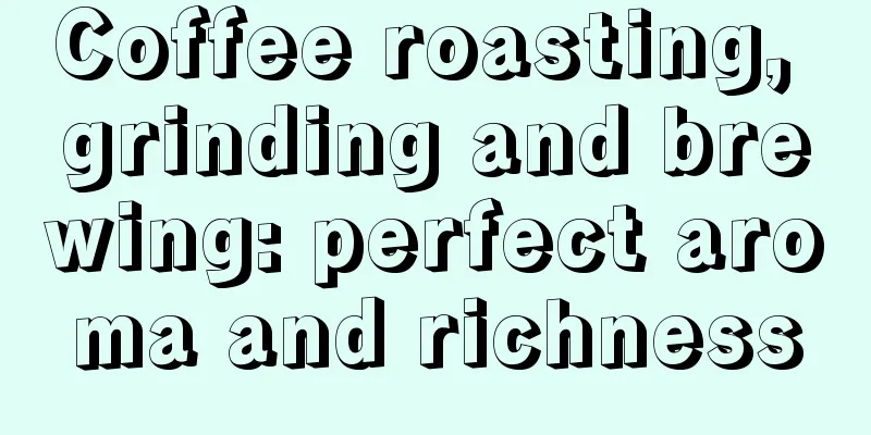 Coffee roasting, grinding and brewing: perfect aroma and richness