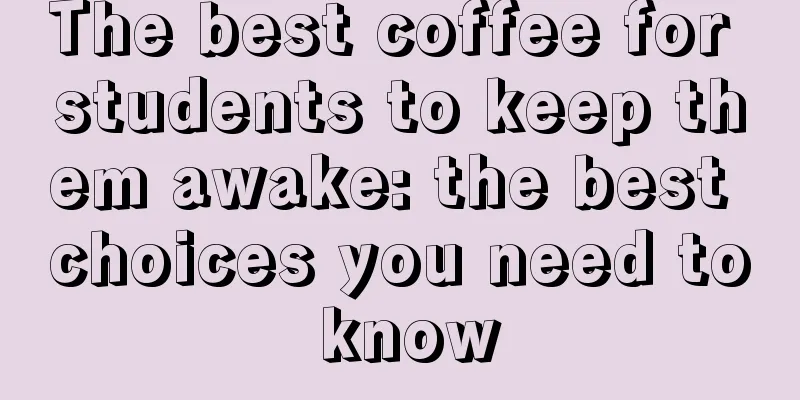 The best coffee for students to keep them awake: the best choices you need to know